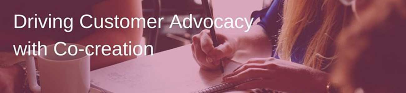 Driving-Customer-Advocacy-with-Co-creation